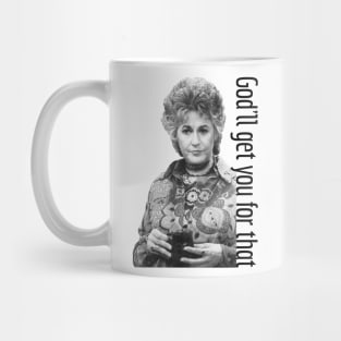 Catchphrase Like Maude: God'll Get You For That Mug